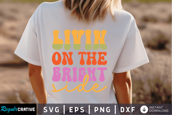 Download Livin on the Bright Side Svg Design - Bright side Collection