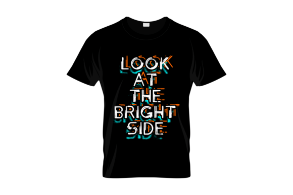 Download Look at the Bright Side T Shirt Design - Bright side Collection